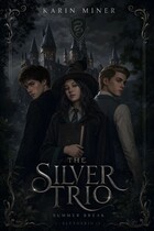 The Silver Trio (фанфик по игре Хогвартс Наследие) (Karin Miner)